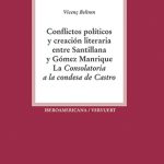 Lee más sobre el artículo CONFLICTOS POLÍTICOS Y CREACIÓN LITERARIA ENTRE SANTILLANA Y GÓMEZ MANRIQUE LA CONSOLATORIA A LA CONDESA DE CASTRO
