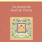 Lee más sobre el artículo LA POESÍA DE JUAN DE TORRES