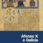 Lee más sobre el artículo AFONSO X E GALICIA