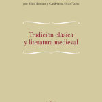 Lee más sobre el artículo TRADICIÓN CLÁSICA Y LITERATURA MEDIEVAL