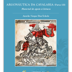 Lee más sobre el artículo ARGONÁUTICA DA CAVALARIA (PARTES I-II): Material de apoio à leitura