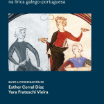Lee más sobre el artículo MULLERES MEDIEVAIS: Textos e imaxes na lírica galego-portuguesa