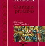 Lee más sobre el artículo ALFONSO X EL SABIO  CANTIGAS PROFANAS