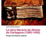 Lee más sobre el artículo LA OBRA LITERARIA DE ALONSO DE CARTAGENA (1385-1456): Ensayo de Historia cultural