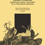 Lee más sobre el artículo HISTORIA Y LITERATURA: MARAVILLAS, MAGIA Y MILAGROS EN EL OCCIDENTE MEDIEVAL