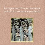 Lee más sobre el artículo LA EXPRESIÓN DE LAS EMOCIONES EN LA LÍRICA ROMÁNICA MEDIEVAL