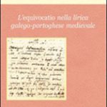 Lee más sobre el artículo LEQUIVOCATIO NELLA LIRICA GALEGO-PORTOGHESE MEDIEVALE
