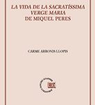 Lee más sobre el artículo LA VIDA DE LA SACRATÍSSIMA VERGE MARIA DE MIQUEL PERES