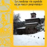 Lee más sobre el artículo LA CUADERNA VÍA ESPAÑOLA EN SU MARCO PANROMÁNICO