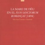 Lee más sobre el artículo LA MARE DE DÉU EN EL FLOS SANCTORUM ROMANÇAT (1494)