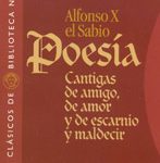 Lee más sobre el artículo ALFONSO X EL SABIO  POESÍA. CANTIGAS DE AMIGO, DE AMOR Y DE ESCARNIO Y MALDEZIR