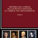 Lee más sobre el artículo HISTORIA DE LA PROSA DE LOS REYES CATÓLICOS. EL UMBRAL DEL RENACIMIENTO