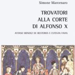 Lee más sobre el artículo TROVATORI ALLA CORTE DI ALFONSO X. ALFONSO MENDEZ DE BESTEIROS E ESTEVAN FAIAN