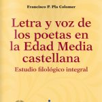 Lee más sobre el artículo LETRA Y VOZ DE LOS POETAS EN LA EDAD MEDIA CASTELLANA. ESTUDIO FILOLÓGICO INTEGRAL
