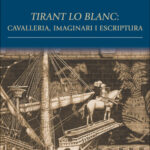 Lee más sobre el artículo TIRANT LO BLANC: cavalleria, imaginari i escriptura
